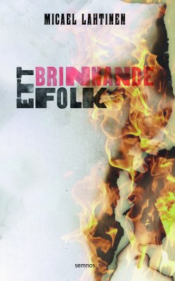 Micael Lahtinen : Ett brinnande folk