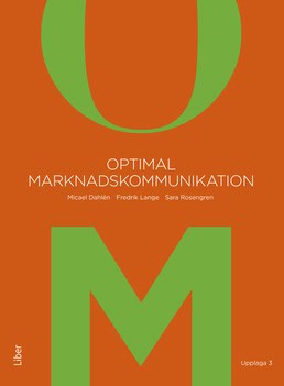 Dahlén, Micael ; Lange, Fredrik ; Rosengren, Sara : Optimal marknadskommunikation