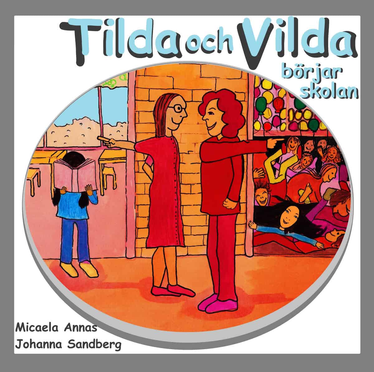 Micaela Annas : Tilda och Vilda börjar skolan