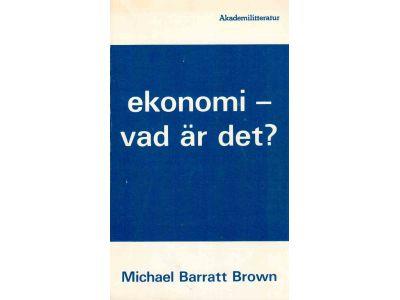 Michael Barratt Brown : Ekonomi - vad är det