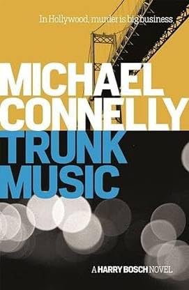 Michael Connelly : Trunk Music