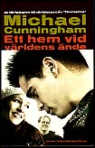 Michael Cunningham : Ett hem vid världens ände