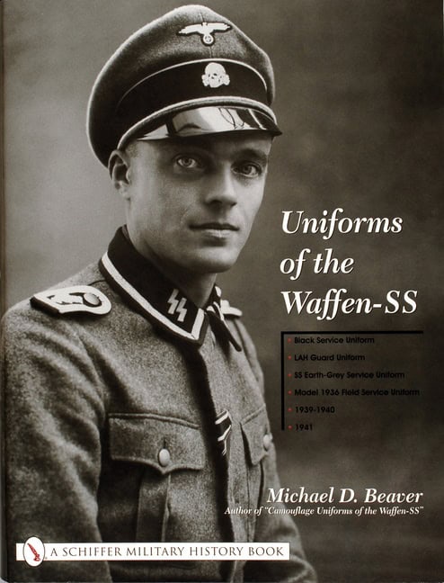 Michael D. Beaver : Uniforms of the waffen-ss - vol 1