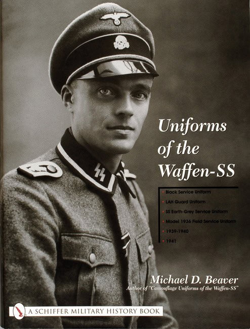 Michael D. Beaver : Uniforms of the waffen-ss - vol 1