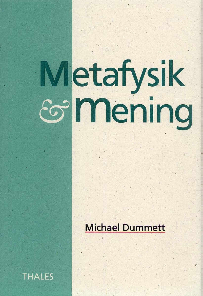 Michael Dummett : Metafysik & mening
