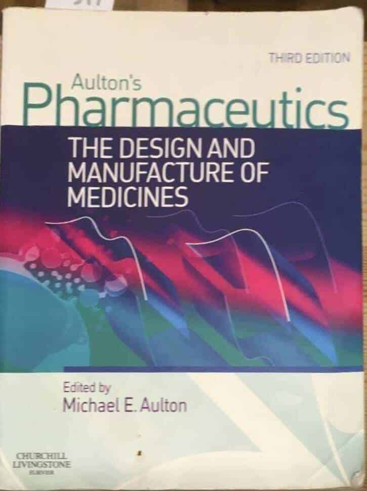 Michael E. Aulton : Aultons pharmaceutics - the design and manufacture of medicines