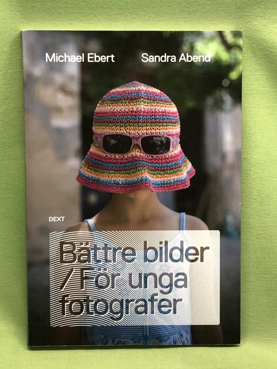 Michael Ebert : Bättre bilder - för unga fotografer