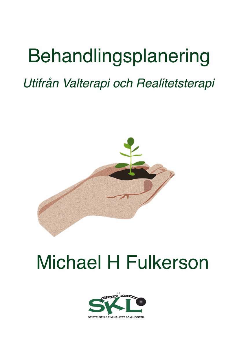 Michael Fulkersson : Behandlingsplanering : utifrån valterapi eller realitetsterapi