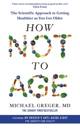 Michael Greger : How Not to Age