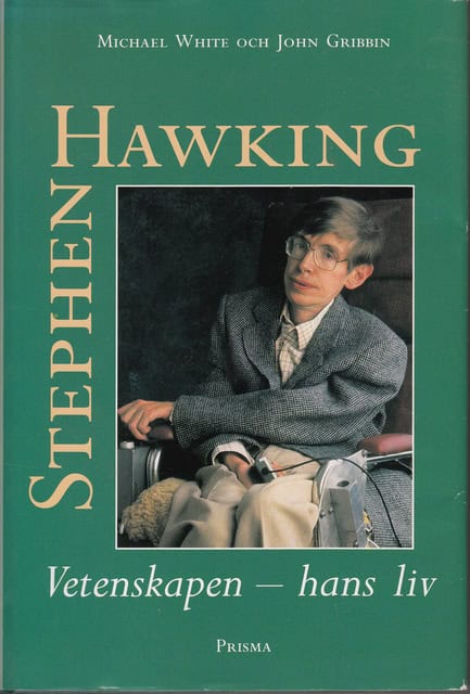 WHITE, MICHAEL    GRIBBIN, JOHN. : Stephen Hawkin Vetenskapen - hans liv