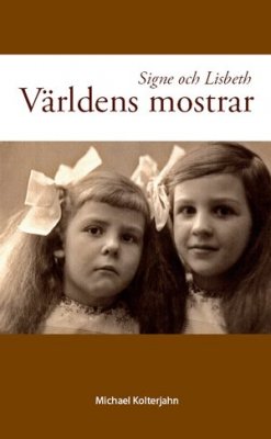 Michael Kolterjahn : Signe och Lisbeth : världens mostrar