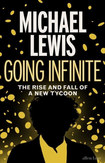 Michael Lewis : Going infinite