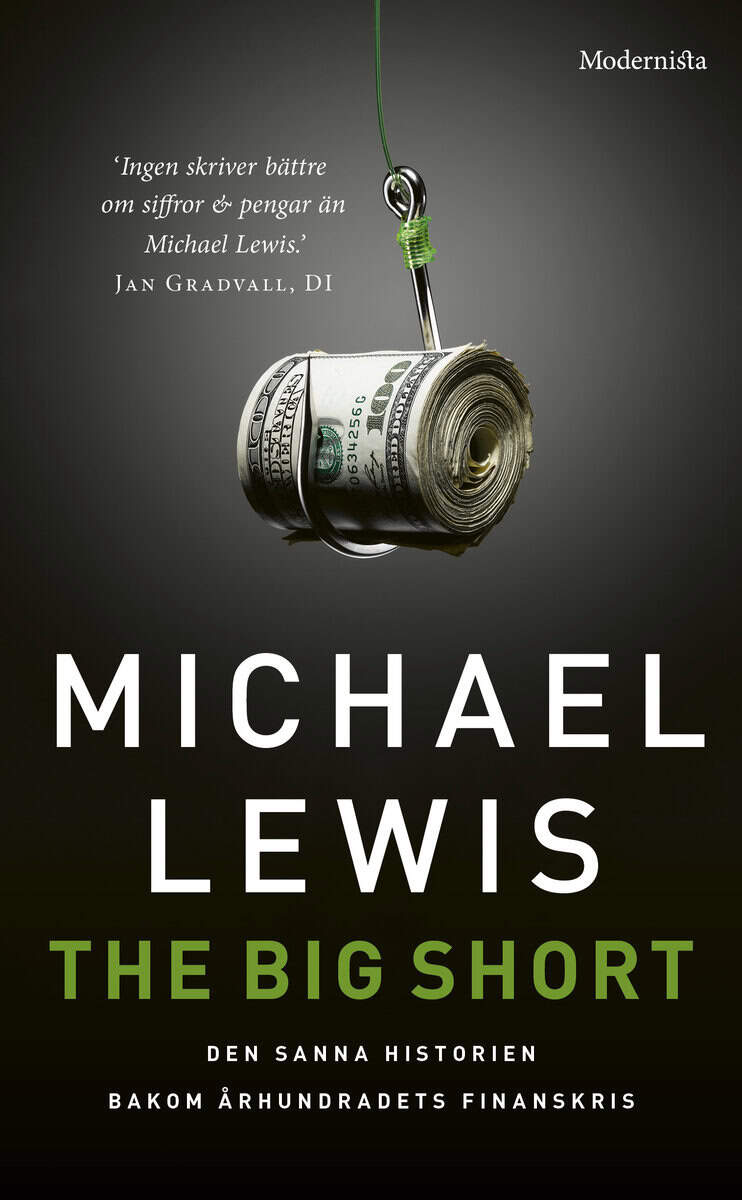 Michael Lewis : The big short : den sanna historien bakom århundradets finanskris