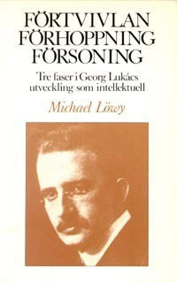 Michael Löwy : Förtvivlan, förhoppning, försoning