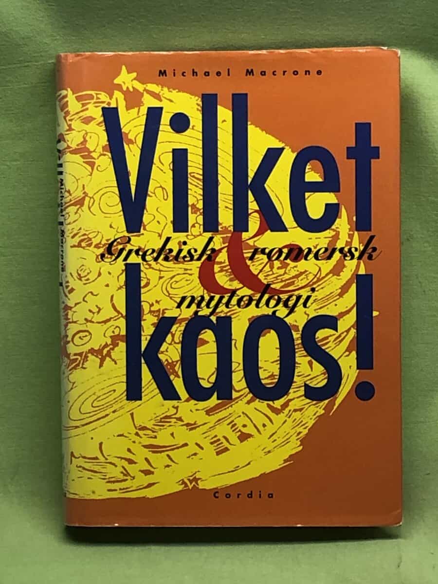 Michael Macrone : Vilket kaos! grekisk & romersk mytologi