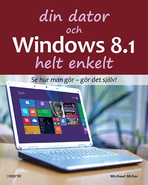 Michael Miller : Din dator och Windows 8.1 helt enkelt