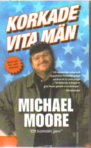 Michael Moore : Korkade vita män