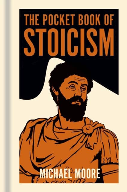 Michael Moore : The Pocket Book of Stoicism