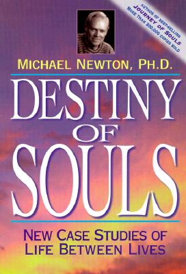Michael Newton Ph.d : Destiny of souls - new case studies of life between lives