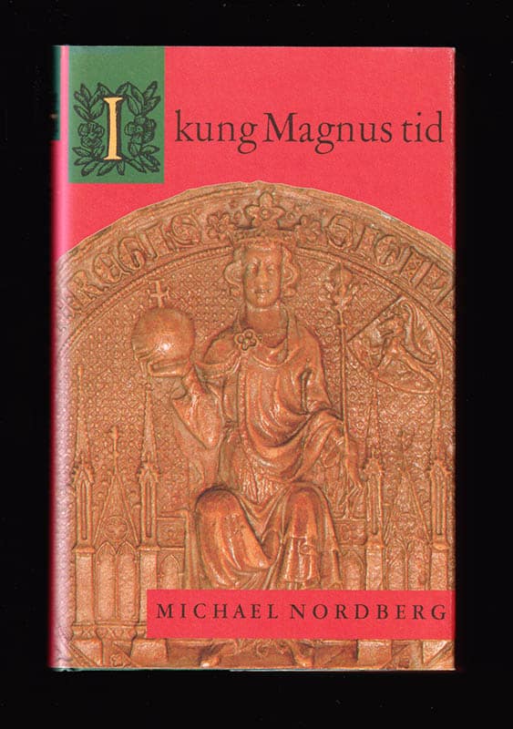 Michael Nordberg : I kung Magnus tid