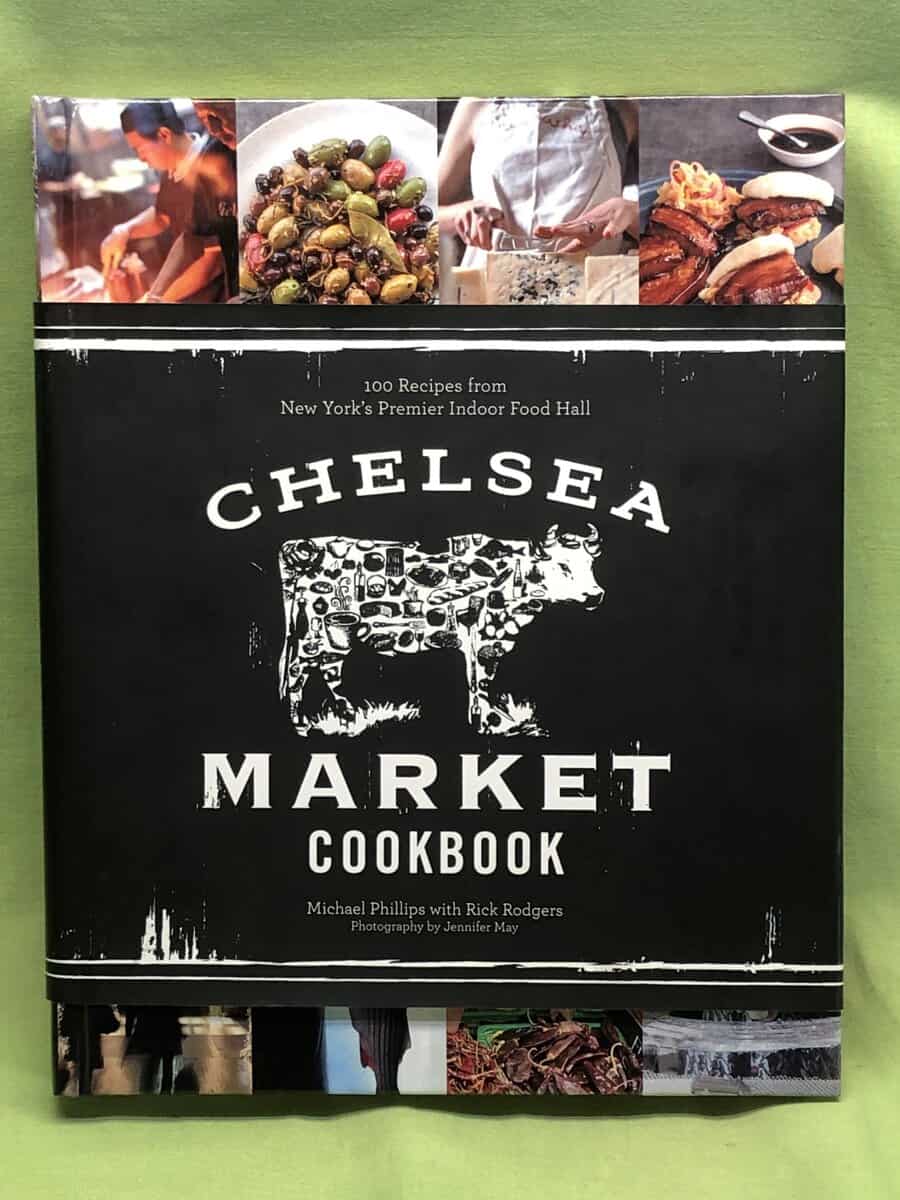 Michael Phillips : The Chelsea Market Cookbook