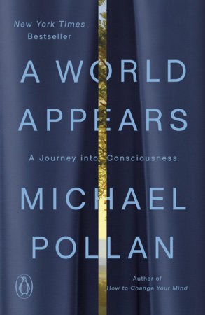Michael Pollan : A World Appears