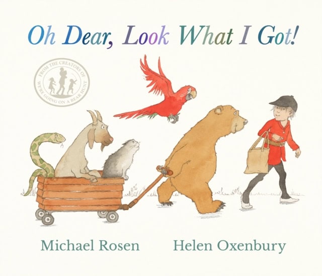 Michael Rosen : Oh Dear, Look What I Got!