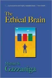 Michael S. Gazzaniga : The Ethical Brain