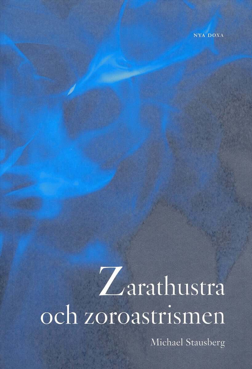 Michael Stausberg : Zarathustra och zoroastrismen