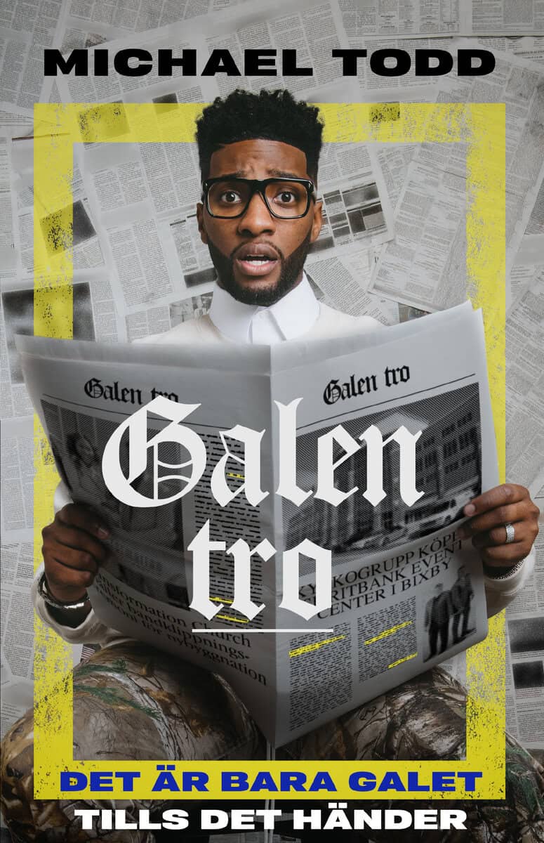 Michael Todd : Galen tro : det är bara galet tills det händer