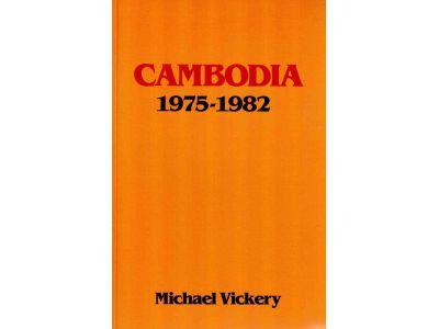 Michael Vickery : Cambodia (Kampuchea) 1975-1982