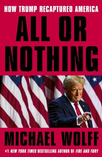 Michael Wolff : All or nothing
