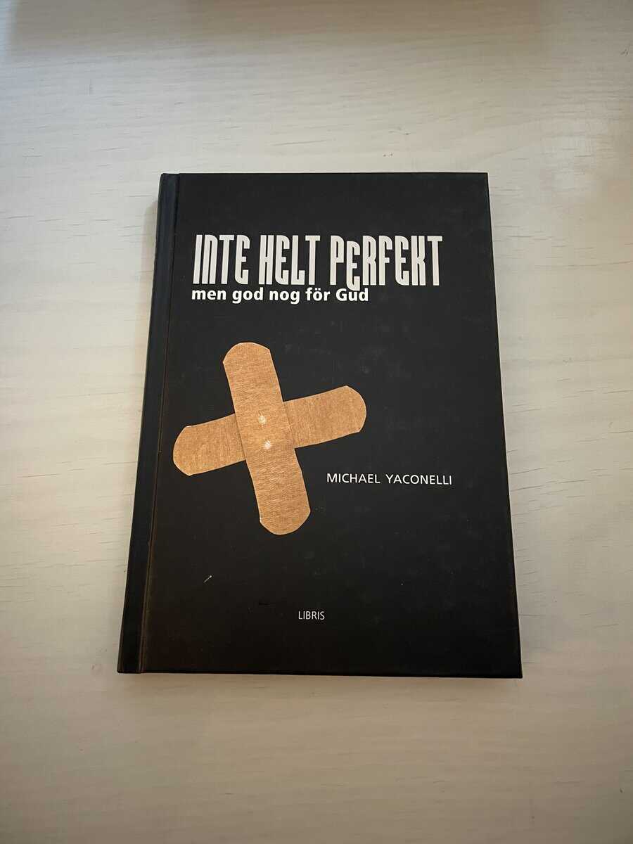 Michael Yaconelli : Inte helt perfekt - men god nog för Gud