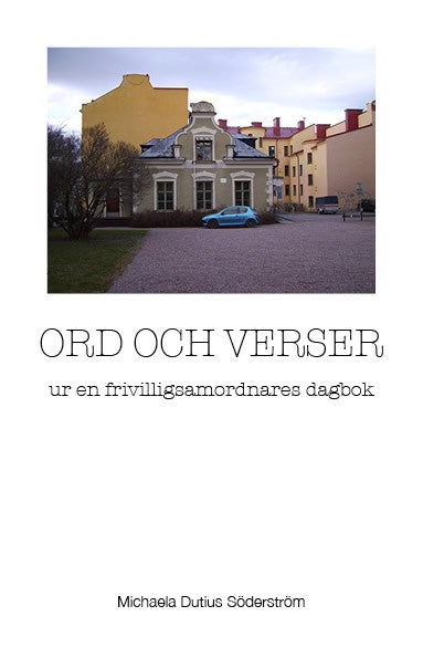 Michaela Dutius Söderström : Ord och verser ur en frivilligsamordnares dagbok