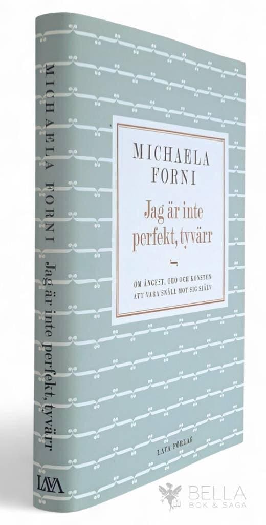 Michaela Forni : Jag är inte perfekt, tyvärr