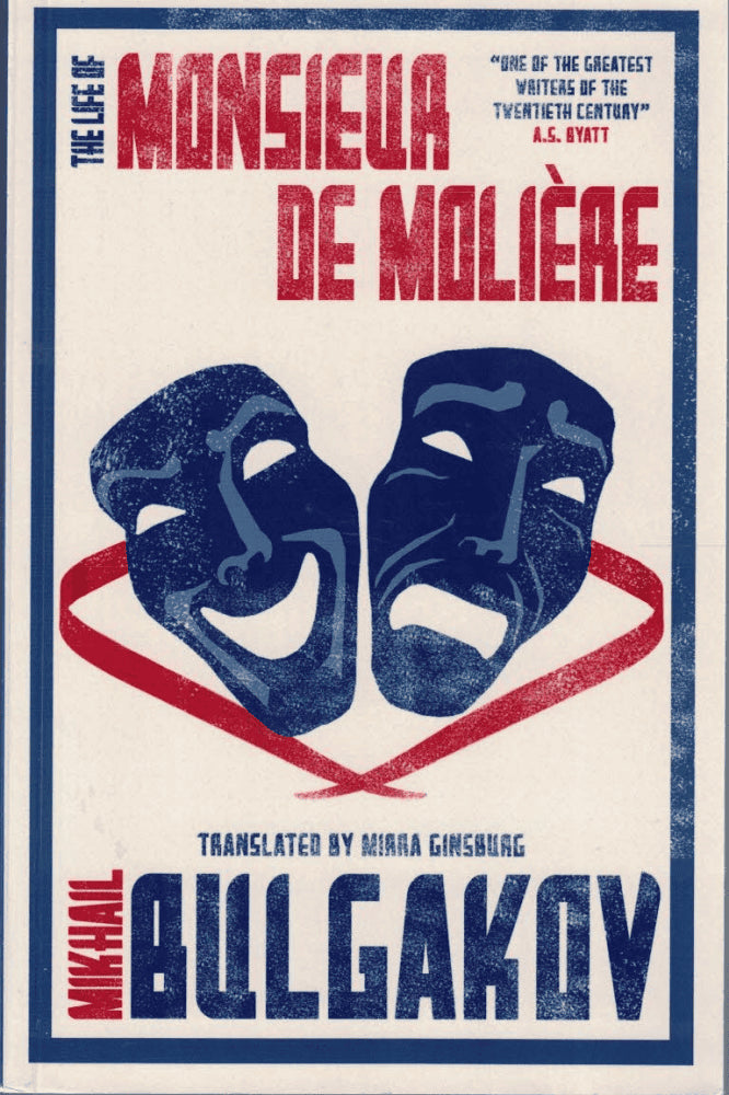 Michail Bulgakov : The Life of Monsieur de Moliere