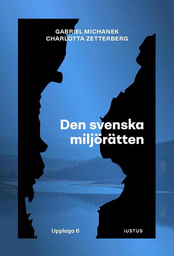 Michanek, Gabriel ; Zetterberg, Charlotta : Den svenska miljörätten