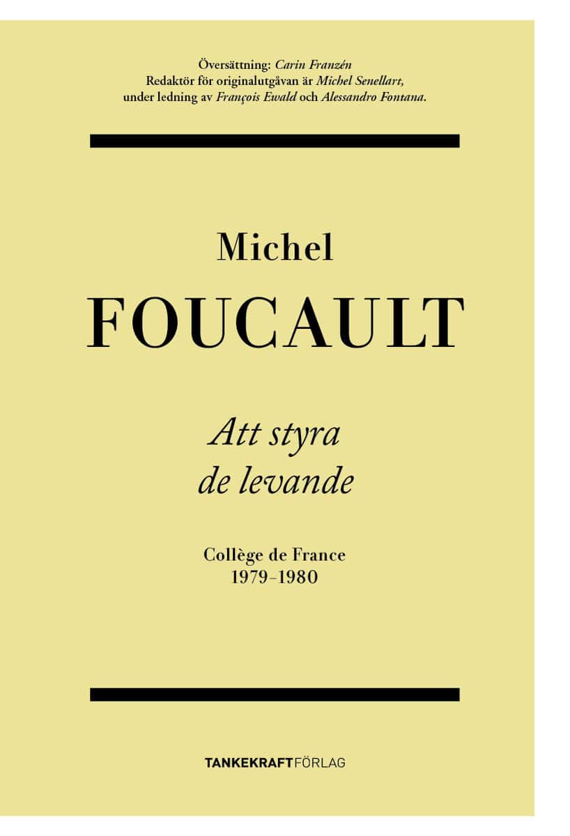Michel Foucault : Att styra de levande