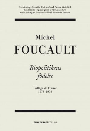 Michel Foucault : Biopolitikens födelse