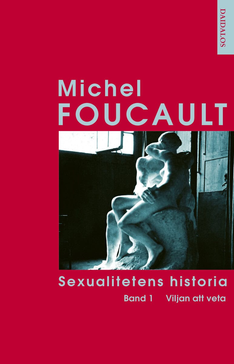 Michel Foucault : Sexualitetens historia Bd 1 Viljan att veta