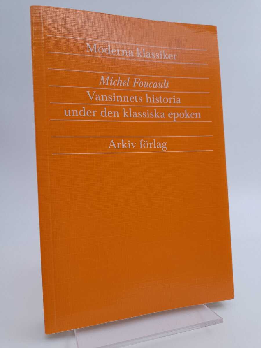 Michel Foucault : Vansinnets historia under den klassiska epoken