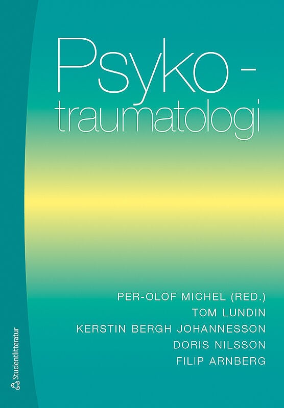 Michel, Per-Olof ; Lundin, Tom ; Bergh Johannesson, Kerstin ; Nilsson, Doris ; Arnberg, Filip : Psykotraumatologi