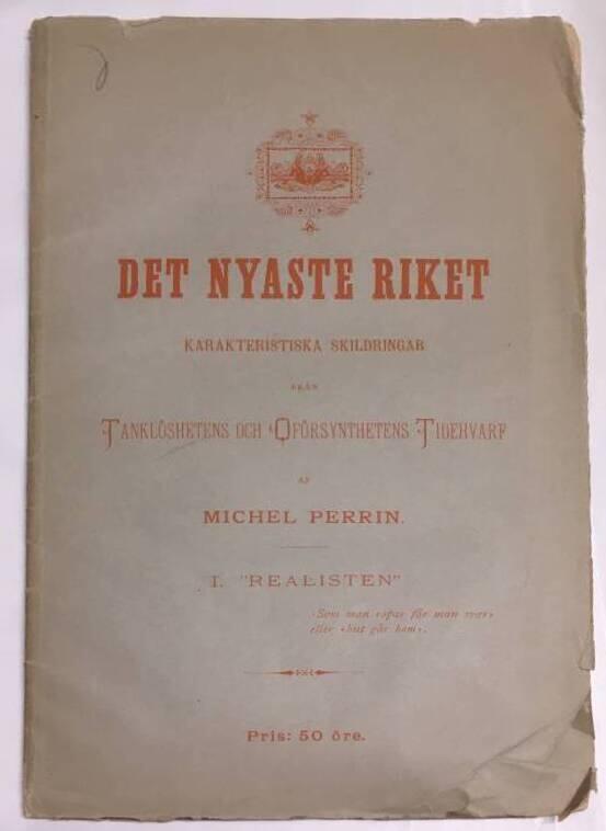 Michel PERRIN : Det nyaste riket. Karakteristiska skildringar från Tanklöshetens och Oförsynthetens Tidehvarf.