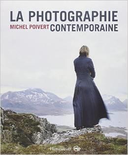 Michel Poivert : La Photographie Contemporaine