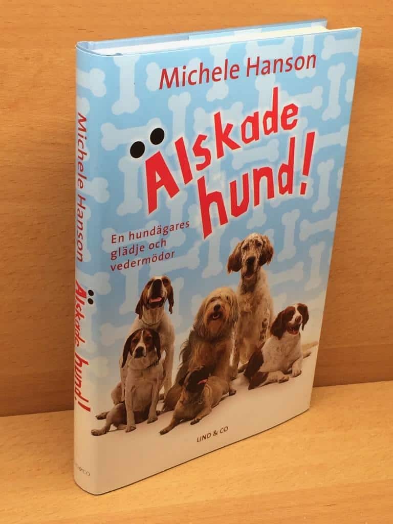 Michele Hanson : Älskade hund!