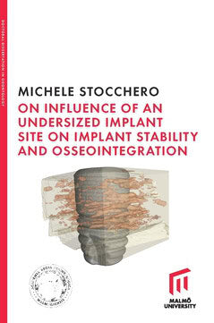 Michele Stocchero : On influence of undersized implant site on implant stability and osseointegration