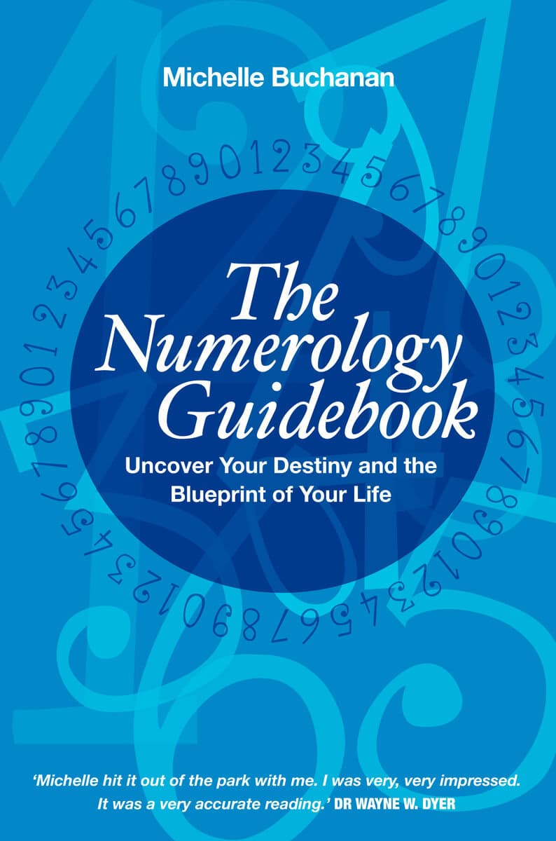 Michelle Buchanan : Numerology guidebook - uncover your destiny and the blueprint of your life