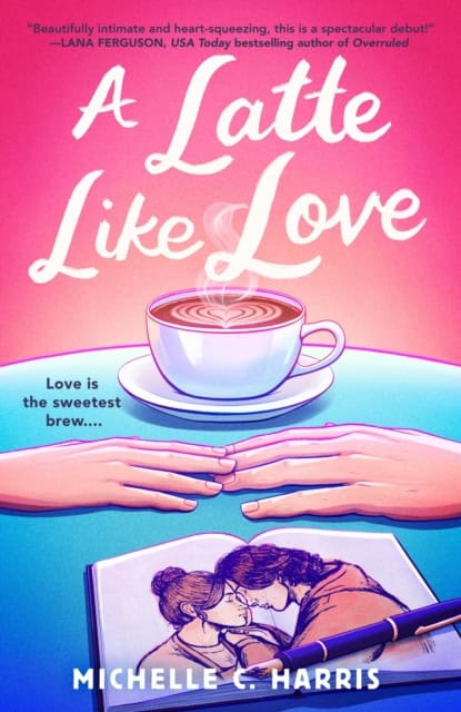 MIchelle C. Harris : A Latte Like Love