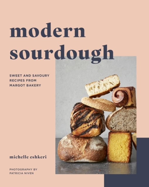 Michelle Eshkeri : Modern Sourdough