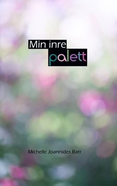 Michelle Joannides Barr : Min inre palett